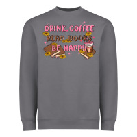 Storm drink coffee read books be happy Heavyweight Sweatshirt - MaliasSmallBusiness