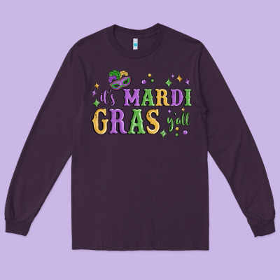 It's Mardi Gras Y'all Long Sleeve Tee Designed By Maliassmallbusiness
