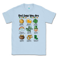 Dusty Blue god says you are st patrick's day Classic Tee - MaliasSmallBusiness