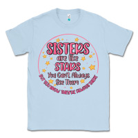 Dusty Blue sisters are like stars you can't always see them Classic Tee - MaliasSmallBusiness