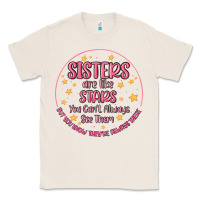 Natural sisters are like stars you can't always see them Classic Tee - MaliasSmallBusiness