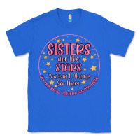 True Royal sisters are like stars you can't always see them Classic Tee - MaliasSmallBusiness