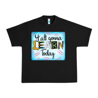 Black Y'all Gonna Learn Today Urban Heavy Tee - LillyAllenDesigns