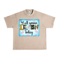 French Oak Y'all Gonna Learn Today Urban Heavy Tee - LillyAllenDesigns