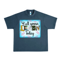 Midnight Navy Y'all Gonna Learn Today Urban Heavy Tee - LillyAllenDesigns