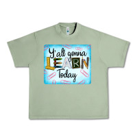 Oil Green Y'all Gonna Learn Today Urban Heavy Tee - LillyAllenDesigns