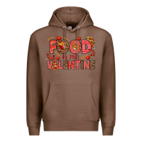 Chestnut Food is my Valentine Premium Hoodie - HowdyJamesFarm