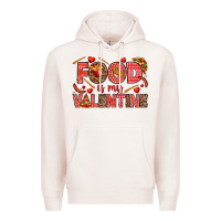 Pale Pink Food is my Valentine Premium Hoodie - HowdyJamesFarm