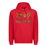 Red Food is my Valentine Premium Hoodie - HowdyJamesFarm