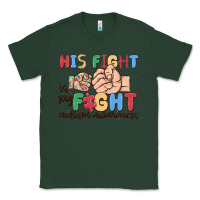 Sports Green his fight is my fight autism awareness Classic Tee - MaliasSmallBusiness