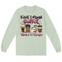 Matcha first i drink coffee then i do things Long Sleeve Tee - MaliasSmallBusiness