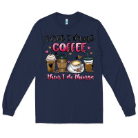 Navy first i drink coffee then i do things Long Sleeve Tee - MaliasSmallBusiness