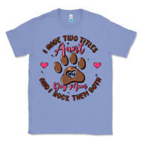 Colony Blue i have two titles aunt and dog mom Classic Tee - MaliasSmallBusiness