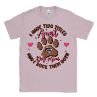 Lilac i have two titles aunt and dog mom Classic Tee - MaliasSmallBusiness