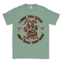 Sage i have two titles aunt and dog mom Classic Tee - MaliasSmallBusiness