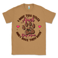 Toasted Coconut i have two titles aunt and dog mom Classic Tee - MaliasSmallBusiness