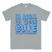 Heather Grey in april we wear blue autism awareness Classic Tee - MaliasSmallBusiness