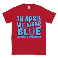 In April We Wear Blue Autism Awareness Classic Tee | Teevron