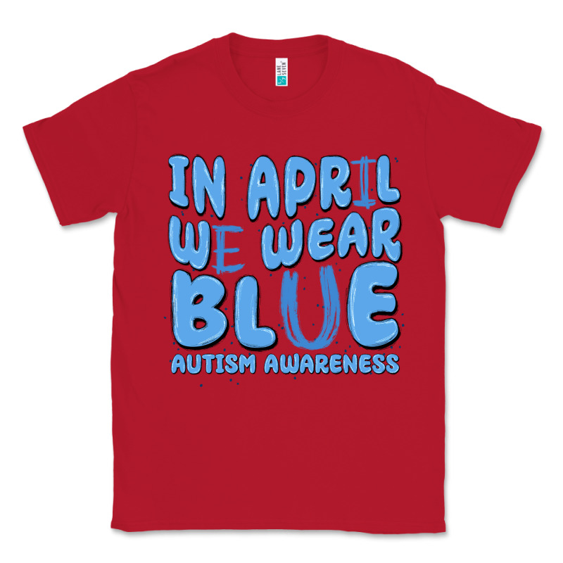 In April We Wear Blue Autism Awareness Classic Tee by MaliasSmallBusiness | Teevron