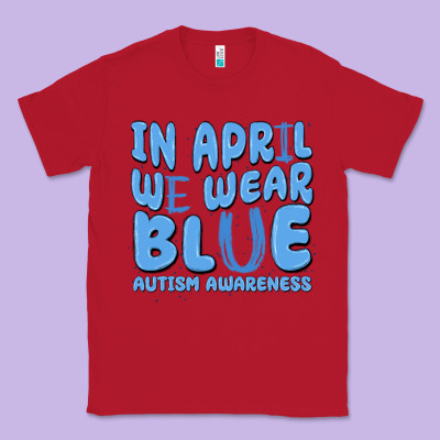 In April We Wear Blue Autism Awareness Classic Tee Designed By Maliassmallbusiness