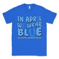 True Royal in april we wear blue autism awareness Classic Tee - MaliasSmallBusiness