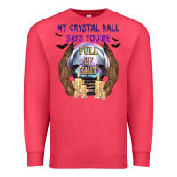 Cardinal My Crystal Ball Says You're Premium Sweatshirt - texasbilliewilder