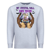 Heather Grey My Crystal Ball Says You're Premium Sweatshirt - texasbilliewilder