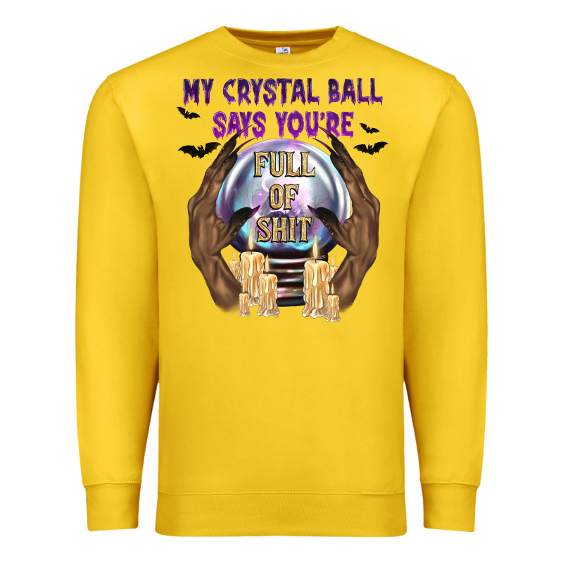 My Crystal Ball Says You're Premium Sweatshirt by texasbilliewilder | Teevron