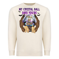Sandshell My Crystal Ball Says You're Premium Sweatshirt - texasbilliewilder