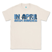 Natural in april we wear blue autism awareness Classic Tee - MaliasSmallBusiness