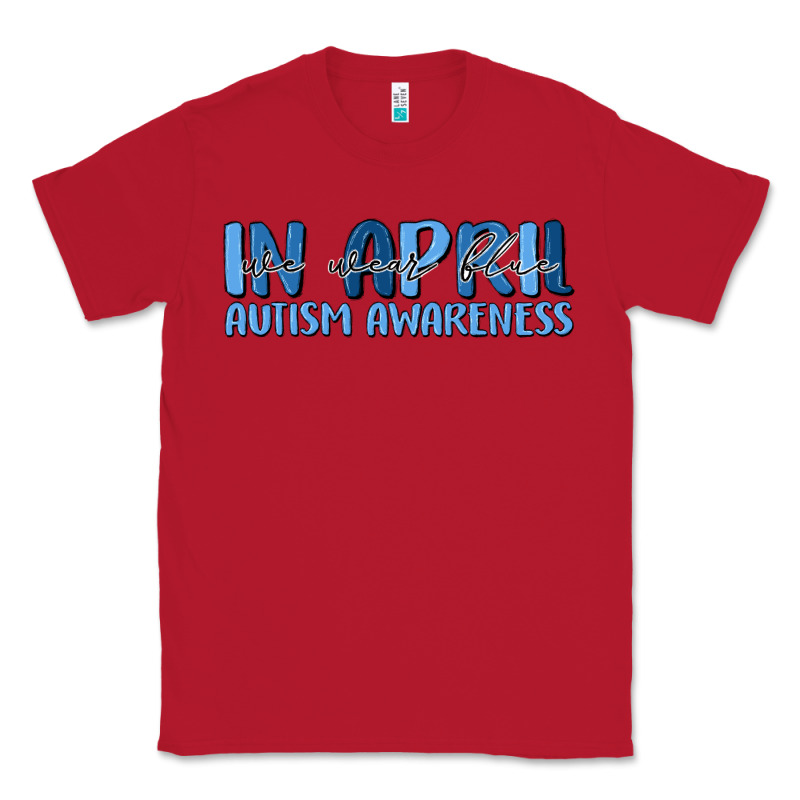 In April We Wear Blue Autism Awareness Classic Tee by MaliasSmallBusiness | Teevron