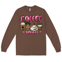 Chestnut coffee please Long Sleeve Tee - MaliasSmallBusiness