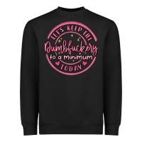 Dumbfuckery To Minimum Heavyweight Sweatshirt | Teevron
