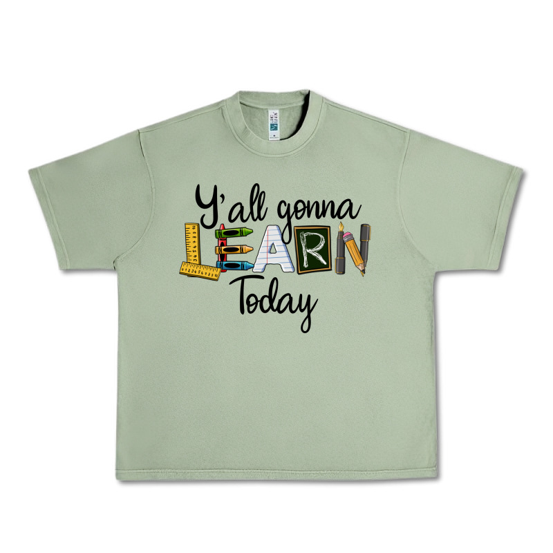 Y'all Gonna Learn Today Urban Heavy Tee by LillyAllenDesigns | Teevron
