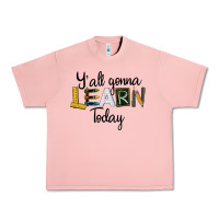 Salmon Y'all Gonna Learn Today Urban Heavy Tee - LillyAllenDesigns