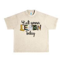 Sandshell Y'all Gonna Learn Today Urban Heavy Tee - LillyAllenDesigns