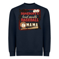 Navy somebody's loud mouth baseball mama Heavyweight Sweatshirt - MaliasSmallBusiness