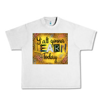 Lunar Rock Western Y'all Gonna Learn Today Urban Heavy Tee - LillyAllenDesigns