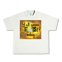 Pistachio Western Y'all Gonna Learn Today Urban Heavy Tee - LillyAllenDesigns
