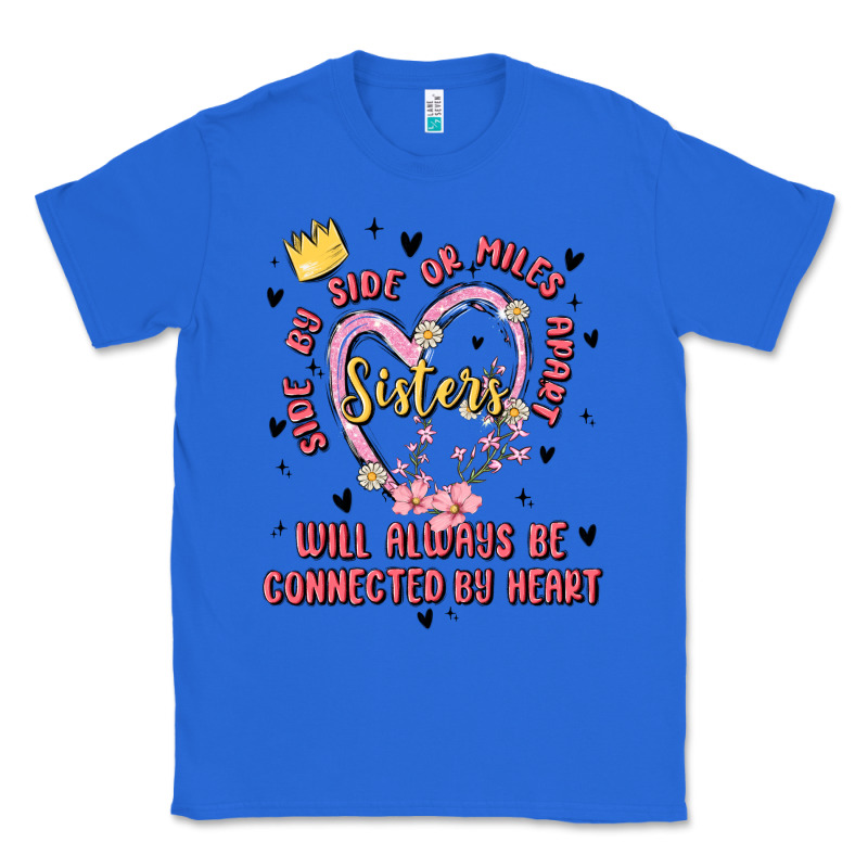 Side By Side Or Miles Apart Sisters Will Always Be Connected By Heart Classic Tee by MaliasSmallBusiness | Teevron