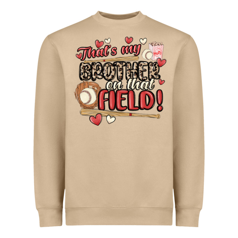 That's My Brother On That Field  Baseball Heavyweight Sweatshirt by MaliasSmallBusiness | Teevron