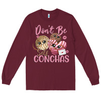 Burgundy don't be self conchas Long Sleeve Tee - MaliasSmallBusiness