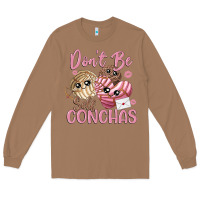 Toasted Coconut don't be self conchas Long Sleeve Tee - MaliasSmallBusiness