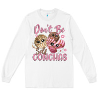 White don't be self conchas Long Sleeve Tee - MaliasSmallBusiness