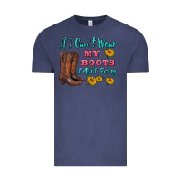 Vintage Denim if i can't wear my boots i ain't going Vintage Tee - BarkalooDesign