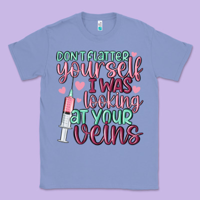 Don't Flatter Yourself I Was Looking At Your Veins Classic Tee Designed By Maliassmallbusiness