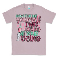Lilac don't flatter yourself i was looking at your veins Classic Tee - MaliasSmallBusiness