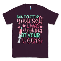 Plum don't flatter yourself i was looking at your veins Classic Tee - MaliasSmallBusiness