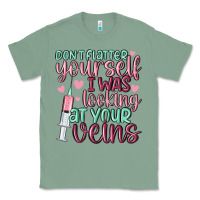 Sage don't flatter yourself i was looking at your veins Classic Tee - MaliasSmallBusiness