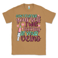 Toasted Coconut don't flatter yourself i was looking at your veins Classic Tee - MaliasSmallBusiness